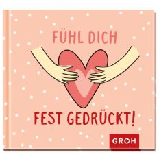 Geschenkbuch FÜHL DICH FEST GEDRÜCKT!