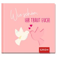 Geschenkbuch WIE SCHÖN, IHR TRAUT EUCH!