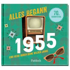  Geschenkbuch zum 70. Geburtstag ALLES BEGANN 1955