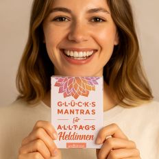 GLÜCKSMANTRAS für Alltagsheldinnen