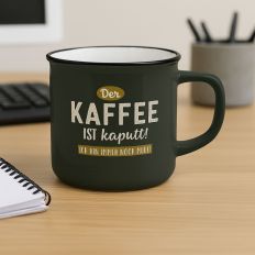 Becher DER KAFFEE IST KAPUTT!
