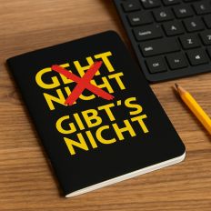 Kleines Notizheft GEHT NICHT GIBT`S NICHT!