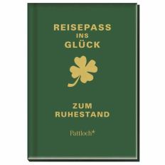 Geschenkbuch zum Ruhestand REISEPASS INS GLÜCK