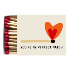 Streichhölzer YOU`RE MY PERFECT MATCH!