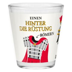 Schnapsglas Shotglas „Einen hinter die Rüstung römern“