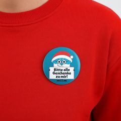 Ansteckbutton BITTE ALLE GESCHENKE ZU MIR!