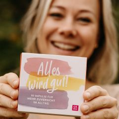 30 zuversichtliche Impulse - Alles wird gut!