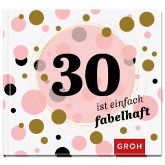 Geschenkbuch 30 IST EINFACH FABELHAFT
