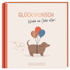 Geschenkbuch GLÜCKWUNSCH - WIEDER EIN JAHR ÄLTER!