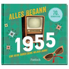  Geschenkbuch zum 70. Geburtstag ALLES BEGANN 1955