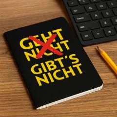 Kleines Notizheft GEHT NICHT GIBT`S NICHT!
