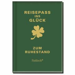 Geschenkbuch zum Ruhestand REISEPASS INS GLÜCK