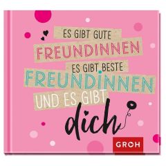 Buch ES GIBT GUTE, ES GIBT BESTE FREUNDINNEN UND ES GIBT DICH!