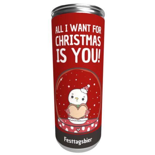 Dosenbier ALL I WANT FOR CHRISTMAS IS YOU!