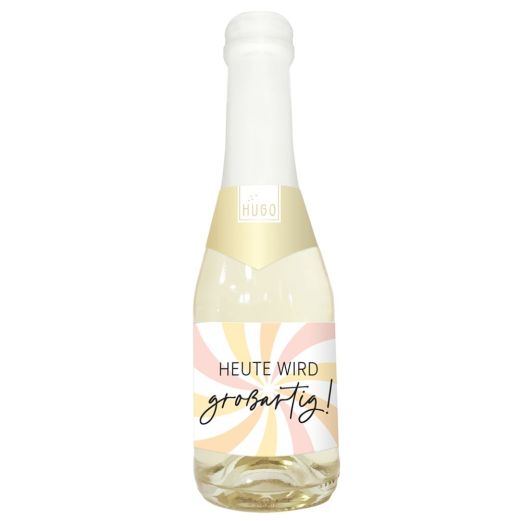 Hugo 0,2L „Heute wird großartig!“