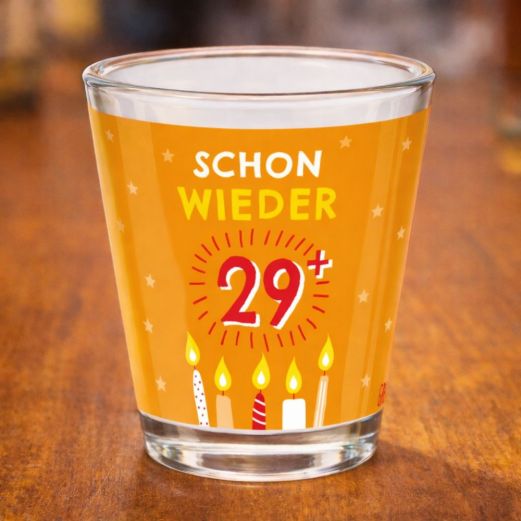 Schnapsglas Shotglas “Schon wieder 29+“