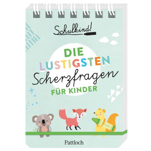 Die lustigsten SCHERZFRAGEN FÜR KINDER - Schulkind! von Pattloch