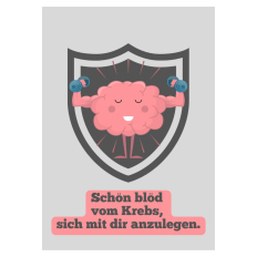 Minicard gute Besserung – Schön blöd vom Krebs, sich mit dir anzulegen