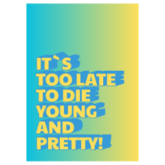 Minicard zum Geburtstag – Lustiges Geburtstagskärtchen „It’s too late“